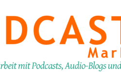 Podcast-Marketing: Öffentlichkeitsarbeit mit Podcasts, Audio-Blogs und Internet-Radio
